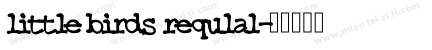 little birds requlal字体转换